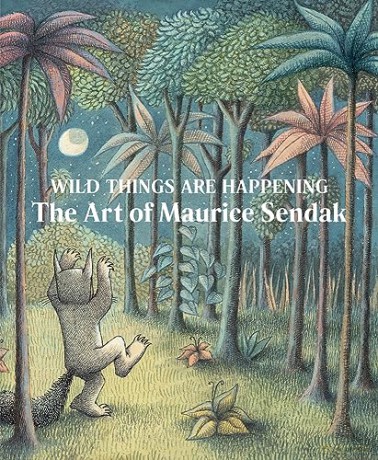 Wild Things Are Happening The Art Of Mau - Maurice Sendak [KSIĄŻKA]