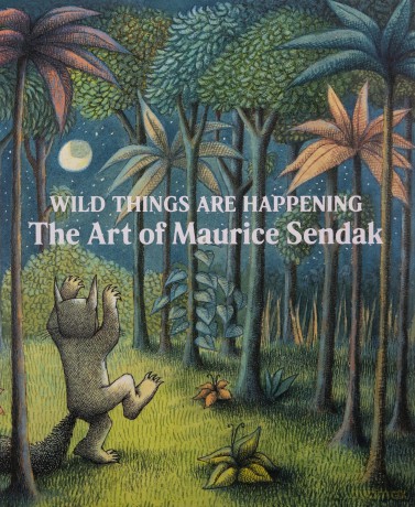 Wild Things Are Happening The Art Of Mau - Maurice Sendak [KSIĄŻKA]