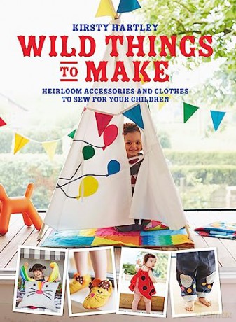 Wild Things To Make - Kirsty Hartley [KSIĄŻKA]