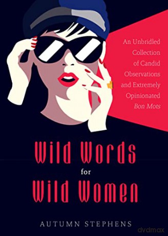 Wild Words For Wild Women [KSIĄŻKA]
