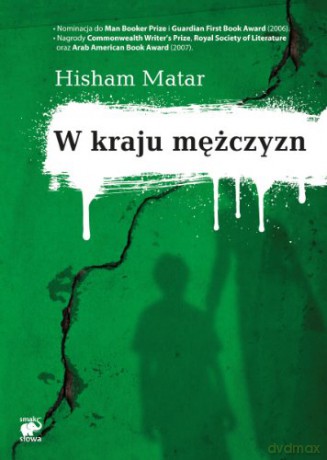 W Kraju Mężczyzn - Matar Hisham [KSIĄŻKA]