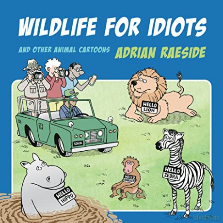 Wildlife For Idiots - Adrian Raeside [KSIĄŻKA]