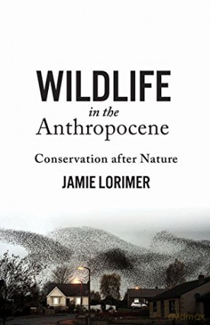 Wildlife In The Anthropocene - Jamie Lorimer [KSIĄŻKA]