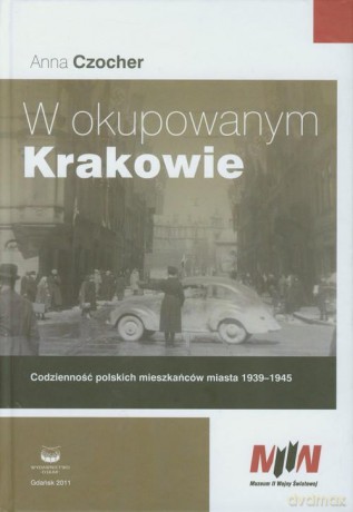 W Okupowanym Krakowie - Czocher A. [KSIĄŻKA]