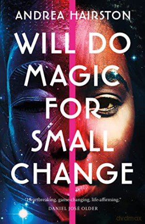 Will Do Magic For Small Change - Andrea Hairston [KSIĄŻKA]