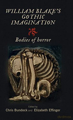 William Blakes Gothic Imagination - Chris Bundock [KSIĄŻKA]