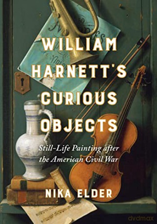 William Harnetts Curious Objects - Nick Elder [KSIĄŻKA]