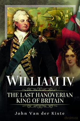 William Iv - John Van Der Kiste [KSIĄŻKA]