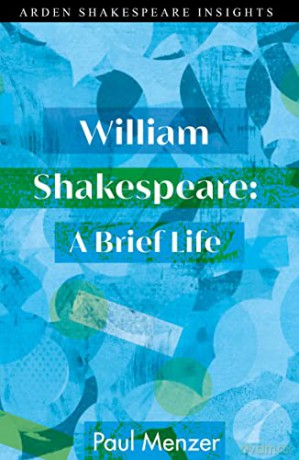 William Shakespeare A Brief Life - Paul Menzer [KSIĄŻKA]