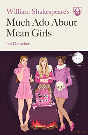 William Shakespeares Much Ado/Mean Girls - Ian Doescher [KSIĄŻKA]