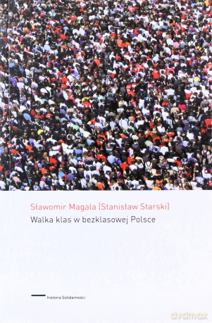 Walka Klas W Bezklasowej Polsce - Magala S. [KSIĄŻKA]