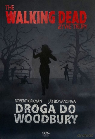 Walking Dead 2. Żywe Trupy. Droga Do Woodbury - Kirman Robert [KSIĄŻKA]