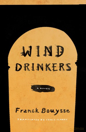 Wind Drinkers - Franck Bouysse [KSIĄŻKA]