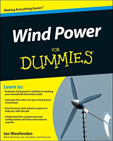 Wind Power Your Home For Dummies - Ian Woofenden [KSIĄŻKA]