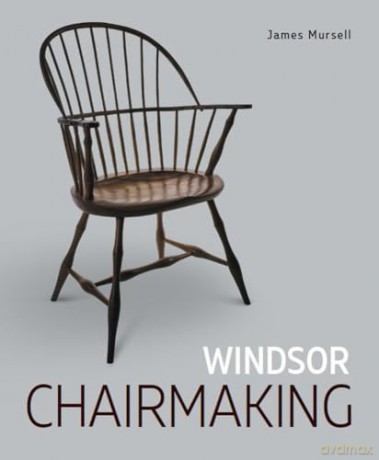 Windsor Chairmaking - James Mursell [KSIĄŻKA]