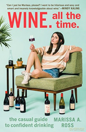 Wine All The Time - Marissa. A Ross [KSIĄŻKA]