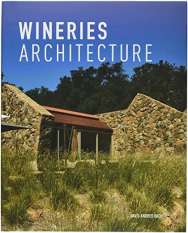 Wineries Architecture - David Andreu [KSIĄŻKA]