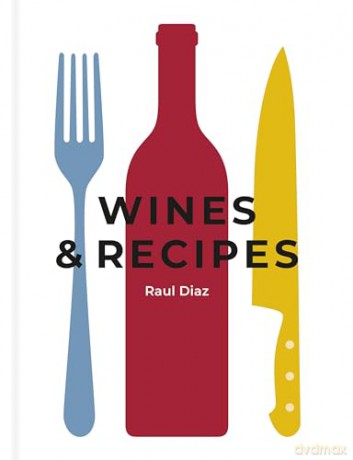 Wines Recipes - Raul Diaz [KSIĄŻKA]