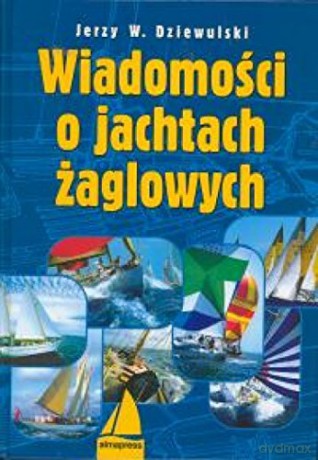 Wiadomości O Jachtach Żaglowych - Dziewulski [KSIĄŻKA]