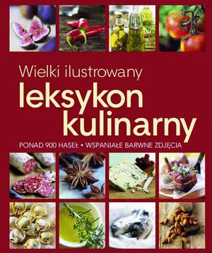 Wielki Ilustrowany Leksykon Kulinarny [KSIĄŻKA]