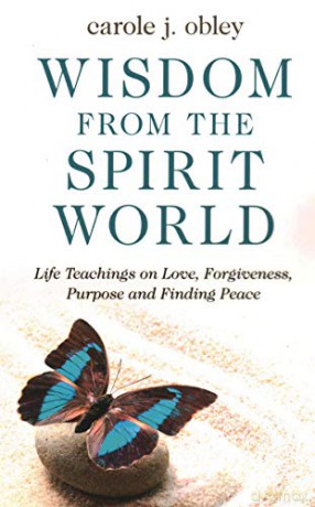 Wisdom From The Spirit World - Carole J. Obley [KSIĄŻKA]