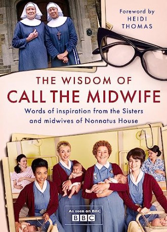 Wisdom Of Call The Midwife - Heidi Thomas [KSIĄŻKA]