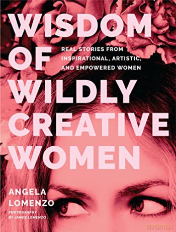 Wisdom Of Wildly Creative Women - Angela Lomenzo [KSIĄŻKA]
