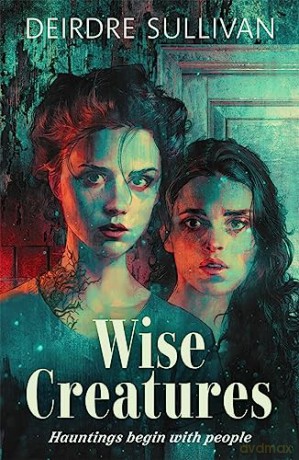 Wise Creatures - Deirdre Sullivan [KSIĄŻKA]
