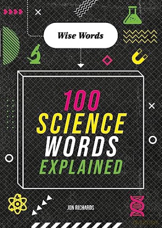 Wise Words 100 Science Words Explained [KSIĄŻKA]