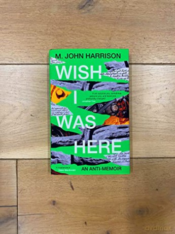 Wish I Was Here - M John Harrison [KSIĄŻKA]