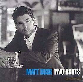 Matt Dusk: Two Shots [CD]