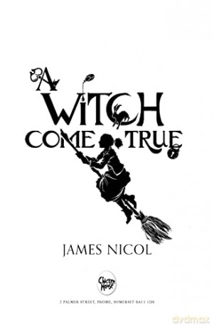 Witch Come True - James Nicol [KSIĄŻKA]