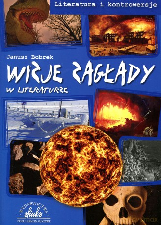 Wizje Zagłady W Literaturze - Bobrek Janusz [KSIĄŻKA]