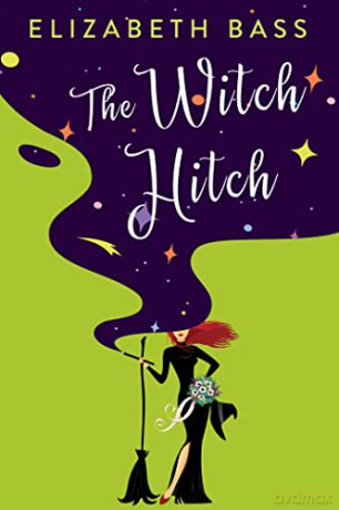 Witch Hitch - Elizabeth Bass [KSIĄŻKA]