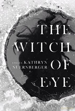 Witch Of Eye - Kathryn Nuernberger [KSIĄŻKA]
