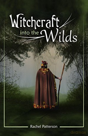 Witchcraft Into The Wilds - Rachel Patterson [KSIĄŻKA]