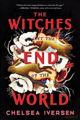 Witches At The End Of The World - Chelsea Iversen [KSIĄŻKA]