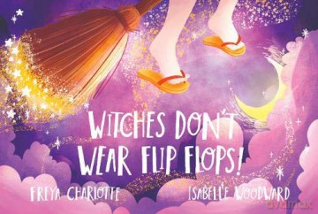 Witches Dont Wear Flip Flops - Freya Charlotte [KSIĄŻKA]