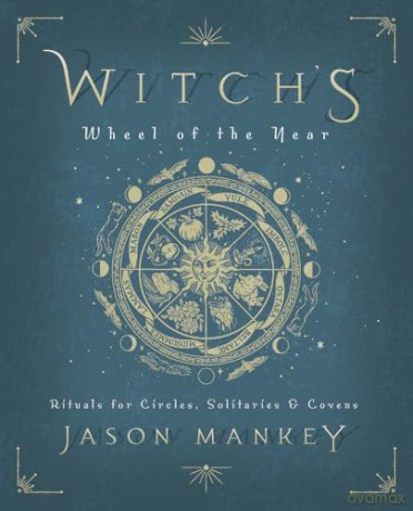 Witchs Wheel Of The Year - Jason Mankey [KSIĄŻKA]
