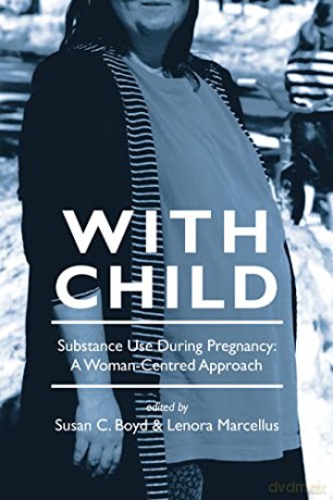 With Child:Substance Use During Pregnanc [KSIĄŻKA]