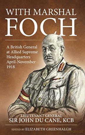 With Marshal Foch - Jp Du Cane [KSIĄŻKA]