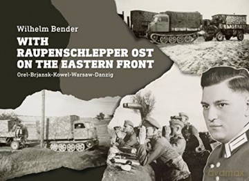 With Raupenschlepper Ost On The Eastern - Wilhelm Bender [KSIĄŻKA]