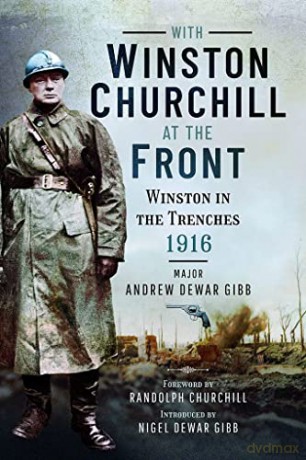 With Winston Churchill At The Front - Andrew Dewar Gibb [KSIĄŻKA]