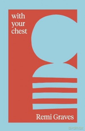 With Your Chest - Remi Graves [KSIĄŻKA]