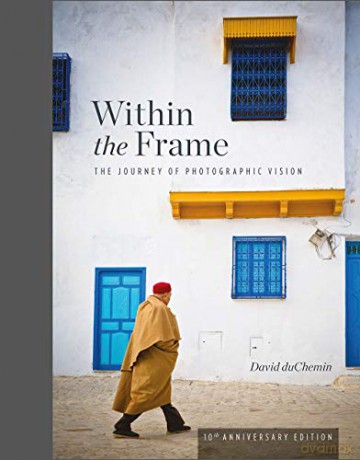 Within The Frame - David Duchemin [KSIĄŻKA]