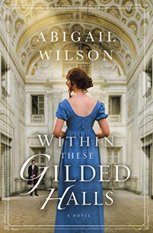 Within These Gilded Halls A Regency Roma - Abigail Wilson [KSIĄŻKA]