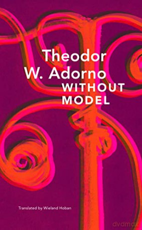 Without Model Parva Aesthetica - Theodor W Adorno [KSIĄŻKA]