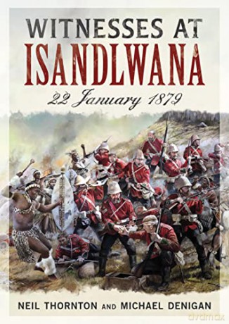 Witnesses At Isandlwana - Thornton Neil [KSIĄŻKA]