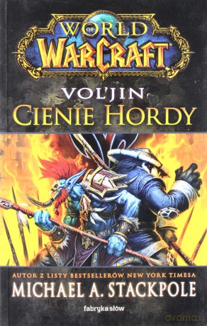 World Of Warcraft: Voljin Cienie Hordy - Stackpole Micha [KSIĄŻKA]