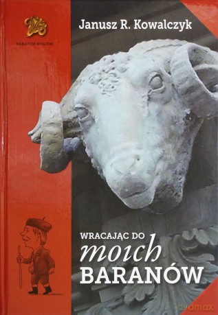 Wracając Do Moich Baranów - Kowalczyk J.R. [KSIĄŻKA]